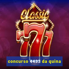 concurso 4433 da quina