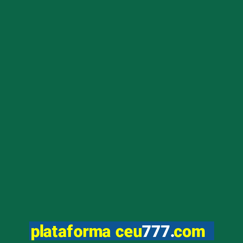 plataforma ceu777.com