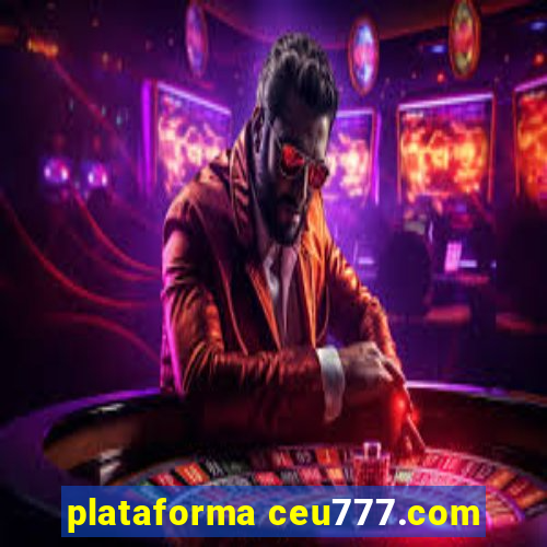 plataforma ceu777.com