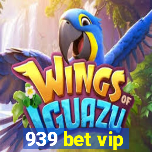 939 bet vip