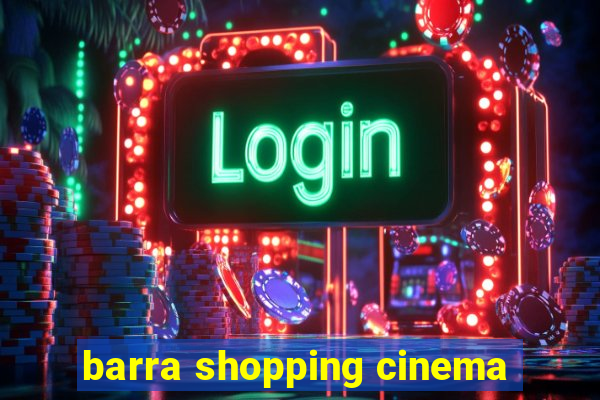 barra shopping cinema