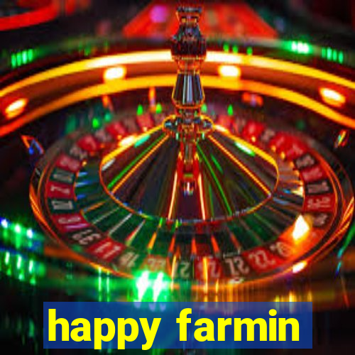 happy farmin