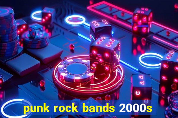 punk rock bands 2000s