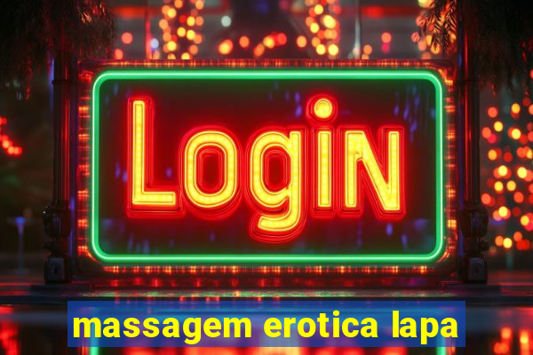 massagem erotica lapa