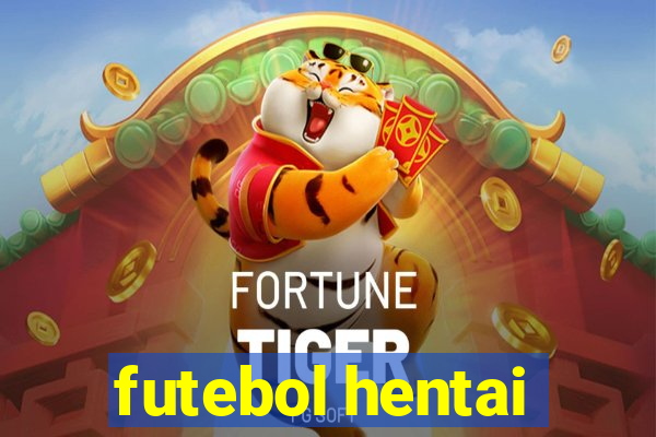 futebol hentai