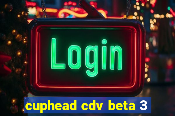 cuphead cdv beta 3