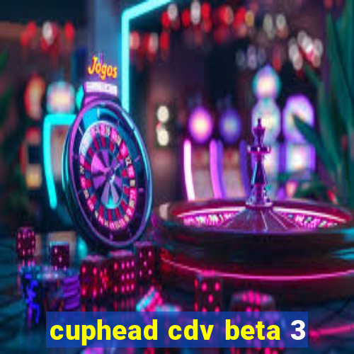 cuphead cdv beta 3