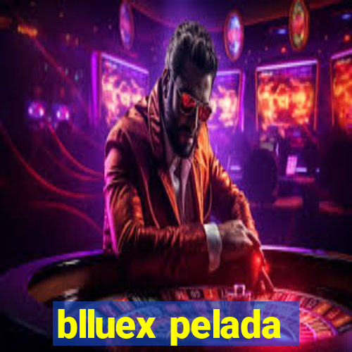 blluex pelada