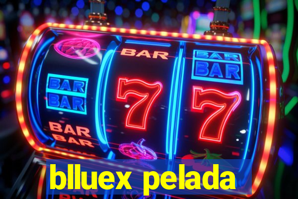 blluex pelada