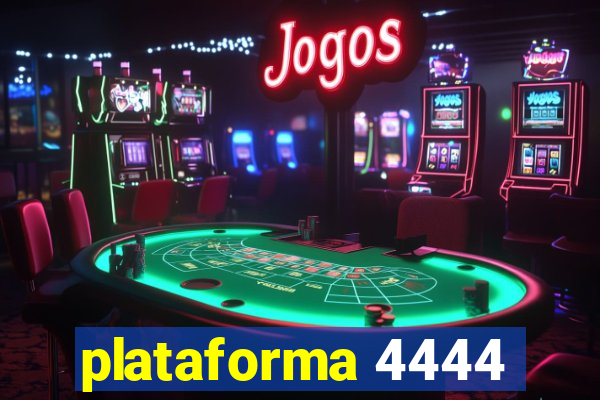 plataforma 4444