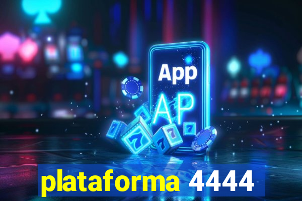 plataforma 4444