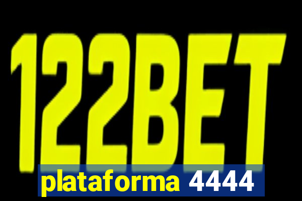 plataforma 4444