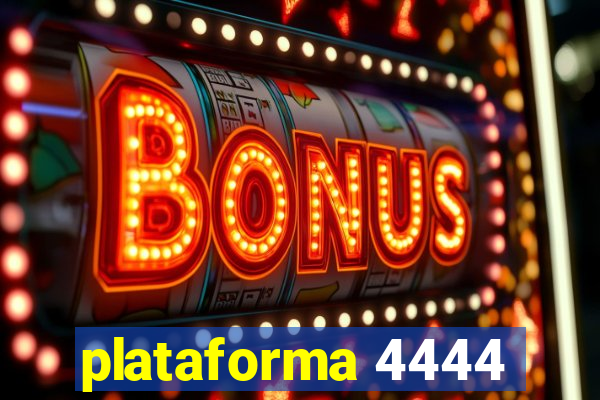 plataforma 4444