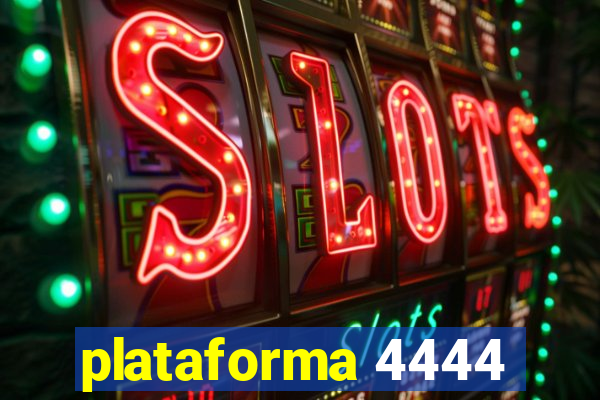 plataforma 4444