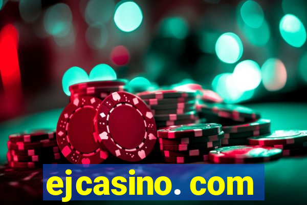 ejcasino. com