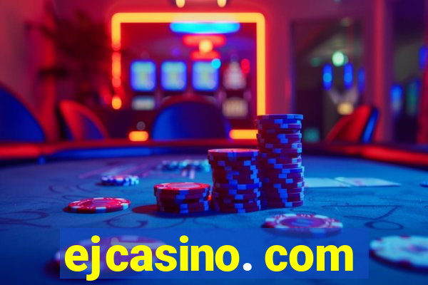 ejcasino. com