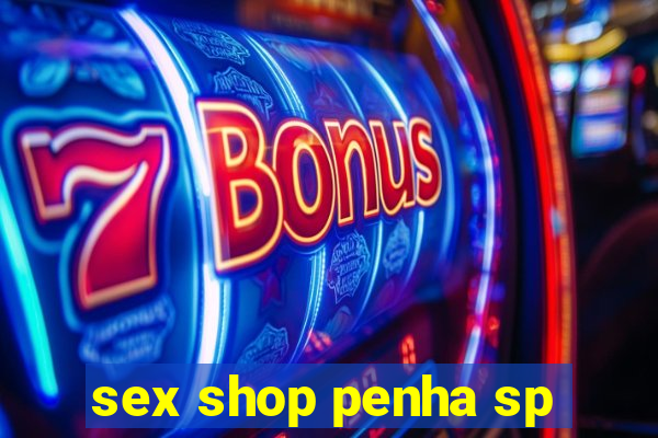 sex shop penha sp