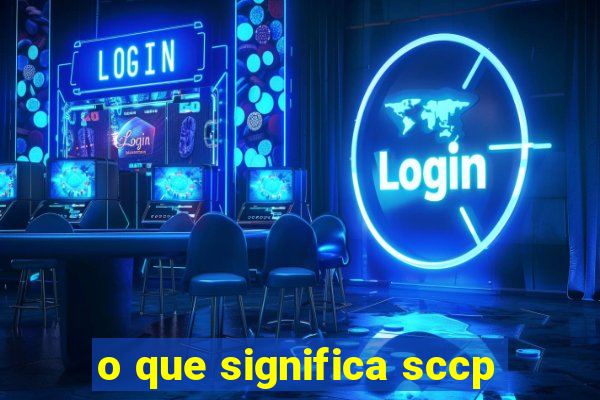 o que significa sccp