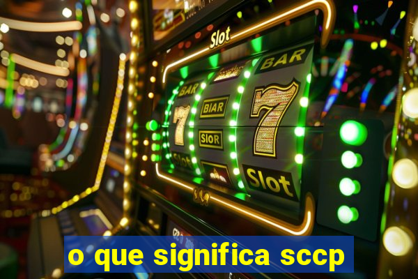 o que significa sccp