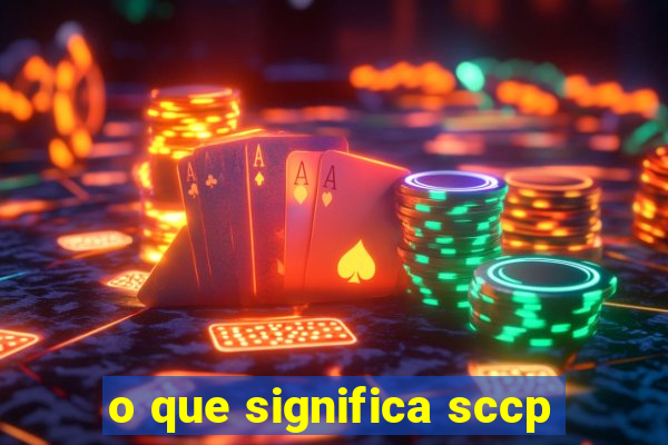 o que significa sccp