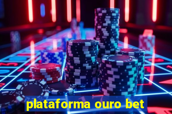 plataforma ouro bet