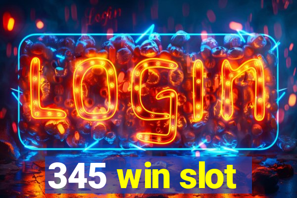 345 win slot