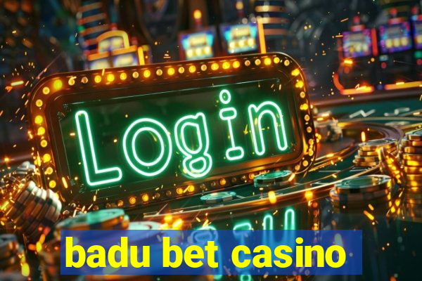 badu bet casino