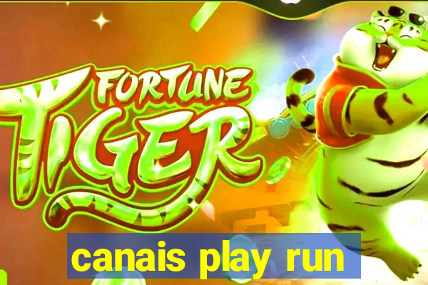 canais play run