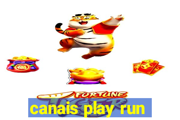 canais play run