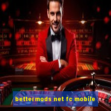 bettermods net fc mobile