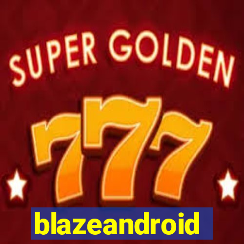 blazeandroid