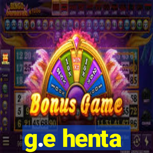 g.e henta