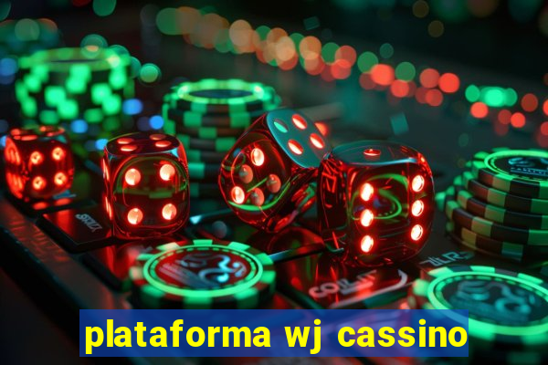 plataforma wj cassino