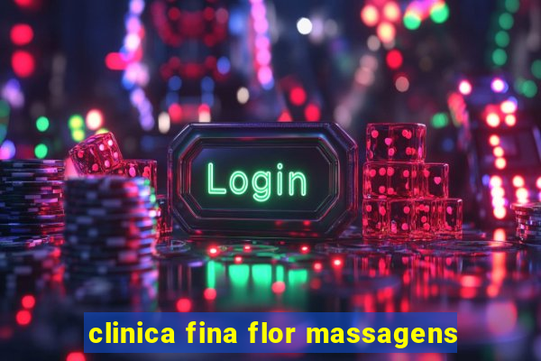 clinica fina flor massagens