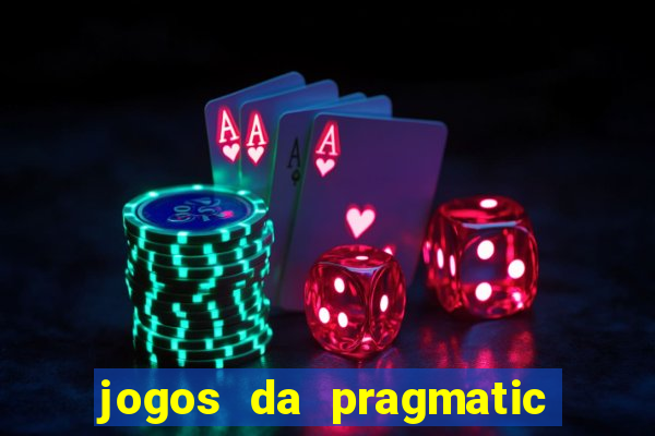 jogos da pragmatic que mais pagam