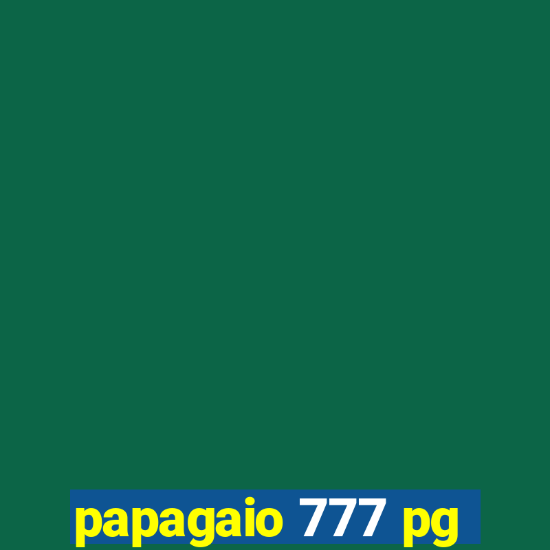 papagaio 777 pg