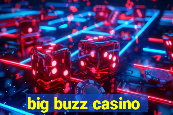 big buzz casino