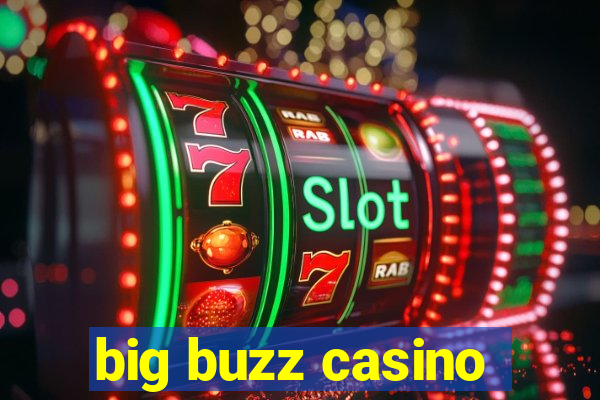 big buzz casino