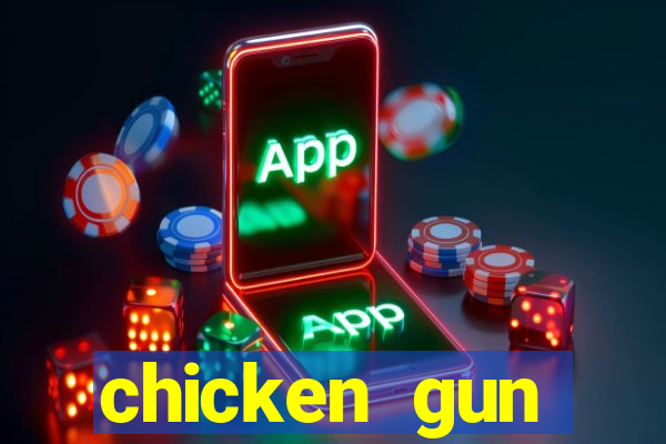 chicken gun dinheiro infinito