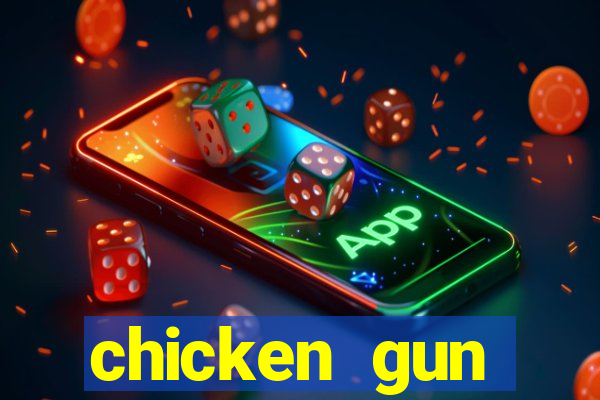 chicken gun dinheiro infinito