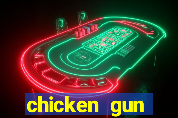 chicken gun dinheiro infinito