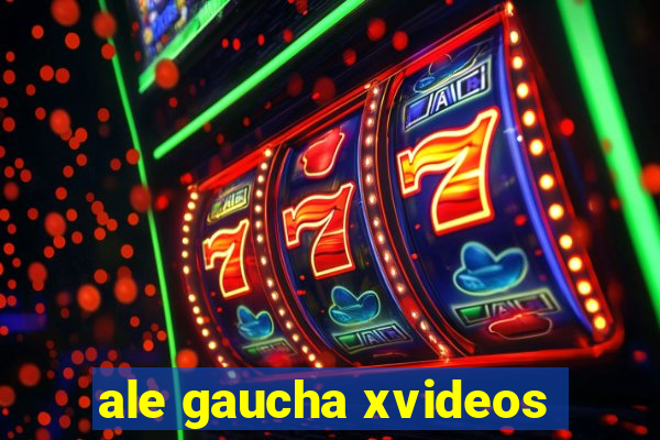 ale gaucha xvideos