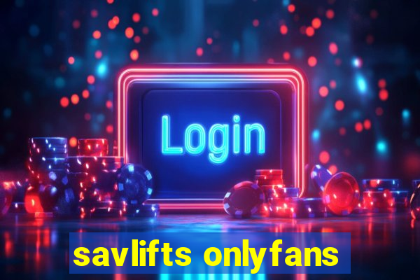 savlifts onlyfans