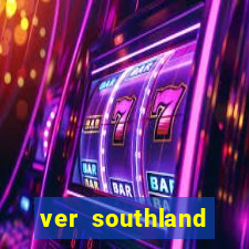 ver southland online gratis