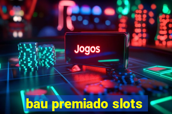 bau premiado slots