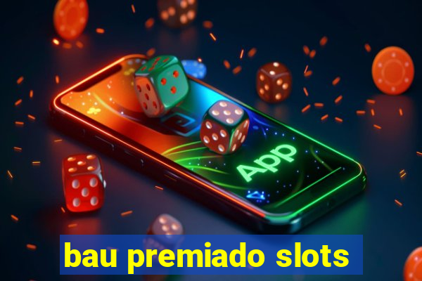 bau premiado slots