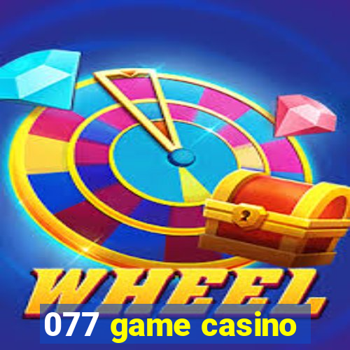 077 game casino