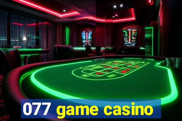 077 game casino