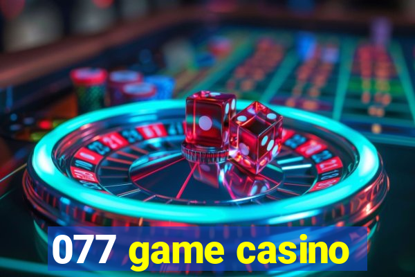 077 game casino