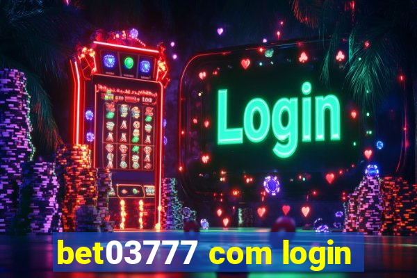 bet03777 com login